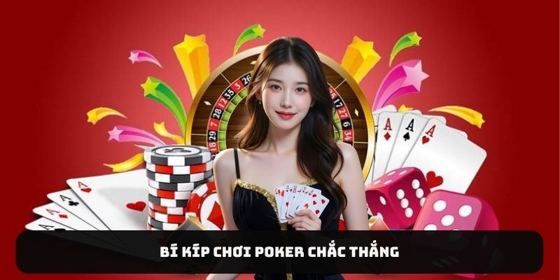 Bí kíp chơi Poker chắc thắng