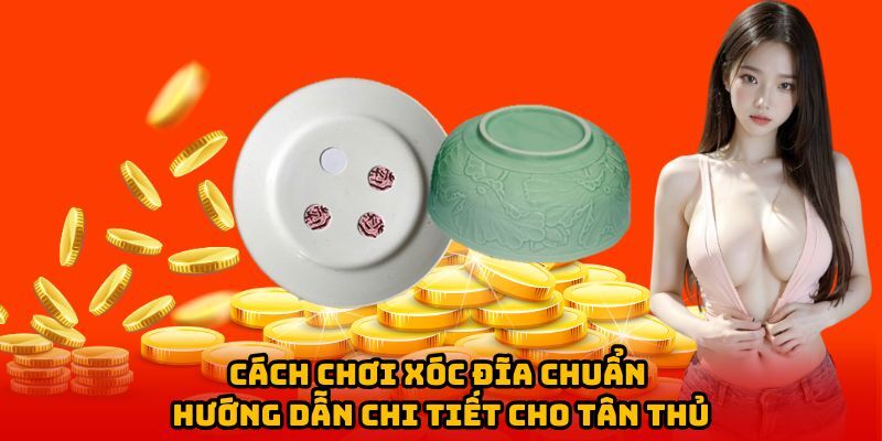 Cách chơi xóc đĩa