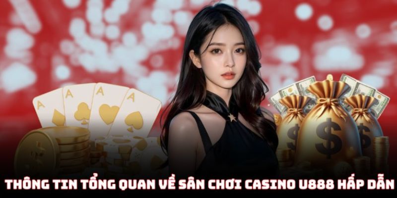 Casino U888 trải nghiệm đầy hấp dẫn