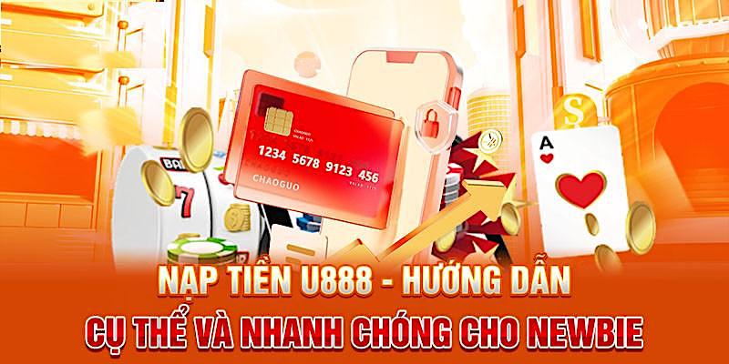 Nạp tiền U888 siêu đơn giản và an toàn