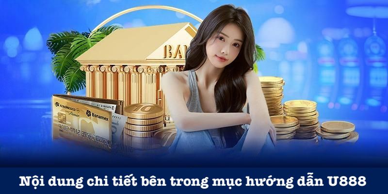 Những nội dung của chuyên mục hướng dẫn U888