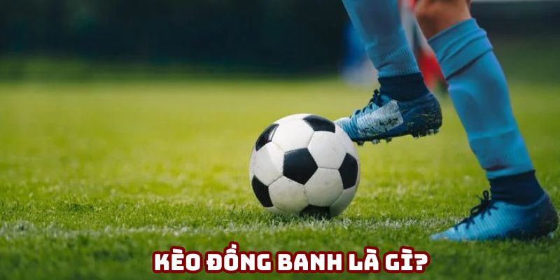 Kèo đồng banh