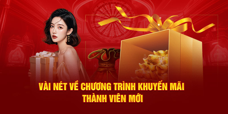 Vài nét về chương trình Khuyến Mãi Thành Viên Mới